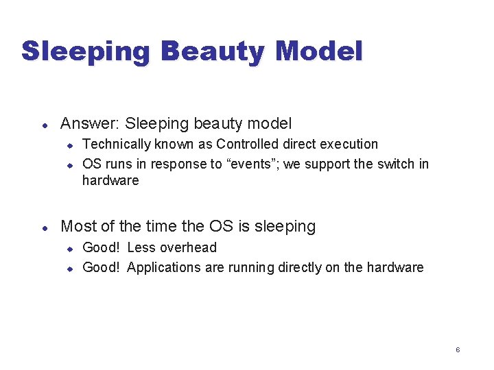 Sleeping Beauty Model l Answer: Sleeping beauty model u u l Technically known as