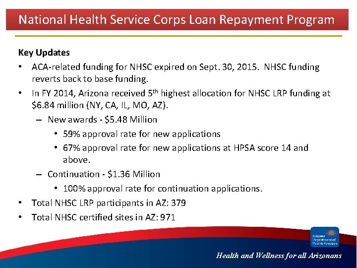 National Health Service Corps Loan Repayment Program Key Updates • ACA-related funding for NHSC National Health Service Corps Loan Repayment Program Key Updates • ACA-related funding for NHSC