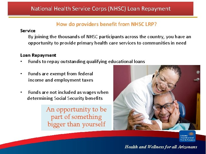National Health Service Corps (NHSC) Loan Repayment How do providers benefit from NHSC LRP? National Health Service Corps (NHSC) Loan Repayment How do providers benefit from NHSC LRP?