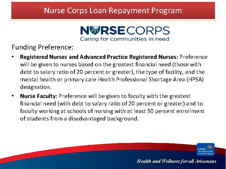 Nurse Corps Loan Repayment Program Funding Preference: • Registered Nurses and Advanced Practice Registered Nurse Corps Loan Repayment Program Funding Preference: • Registered Nurses and Advanced Practice Registered