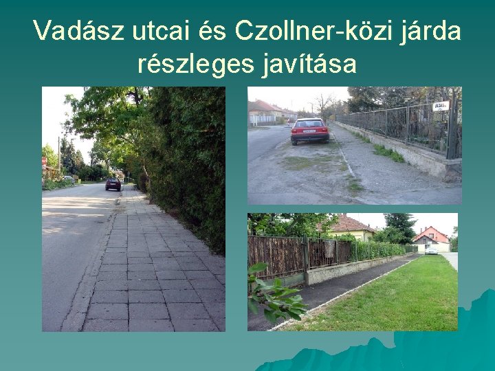 Vadász utcai és Czollner-közi járda részleges javítása 