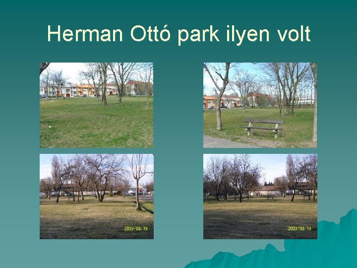 Herman Ottó park ilyen volt 