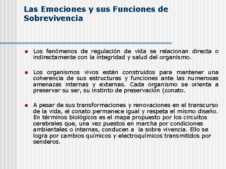 Las Emociones y sus Funciones de Sobrevivencia n Los fenómenos de regulación de vida
