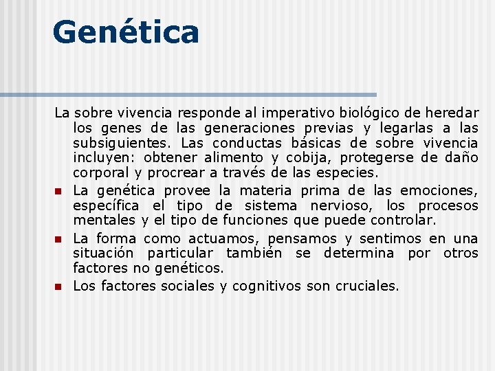Genética La sobre vivencia responde al imperativo biológico de heredar los genes de las