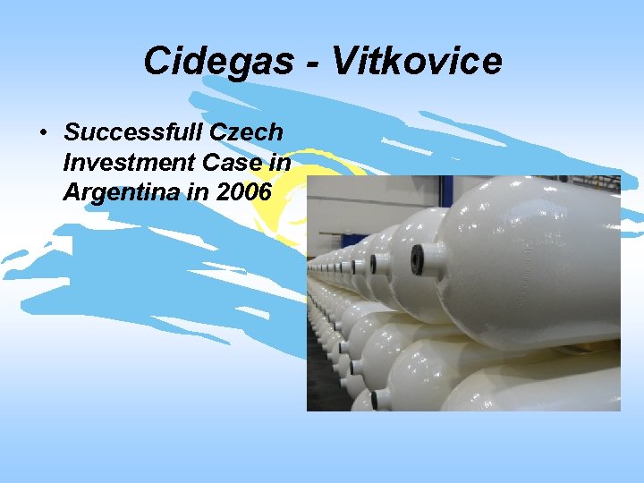 Cidegas - Vitkovice • Successfull Czech Investment Case in Argentina in 2006 