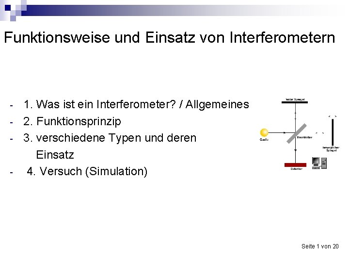 Funktionsweise und Einsatz von Interferometern - - 1. Was ist ein Interferometer? / Allgemeines