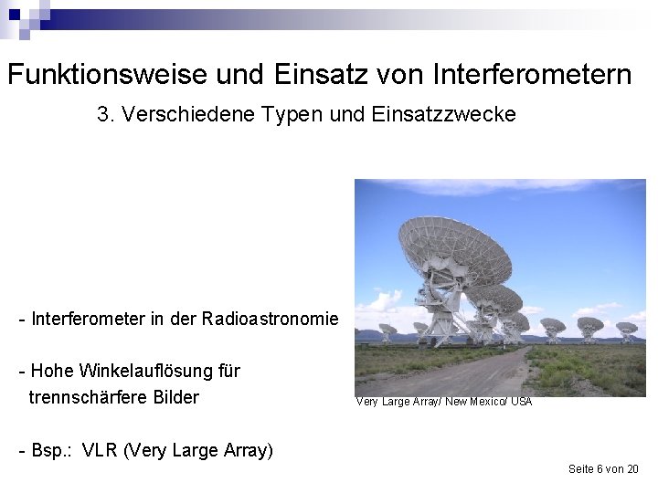 Funktionsweise und Einsatz von Interferometern 3. Verschiedene Typen und Einsatzzwecke - Interferometer in der