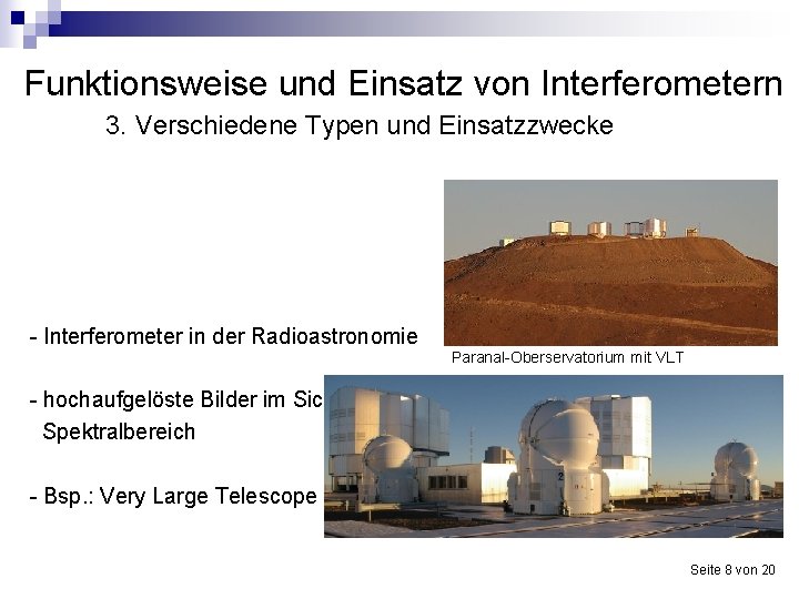 Funktionsweise und Einsatz von Interferometern 3. Verschiedene Typen und Einsatzzwecke - Interferometer in der