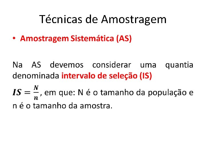 Técnicas de Amostragem • Técnicas de Amostragem •