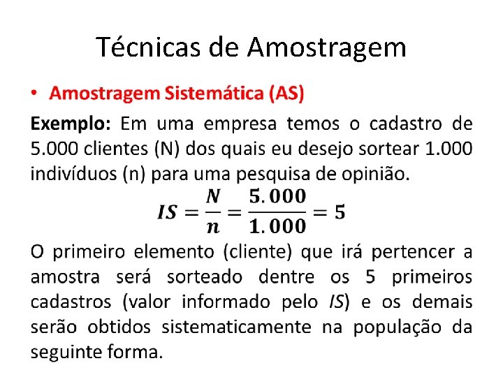 Técnicas de Amostragem • Técnicas de Amostragem •