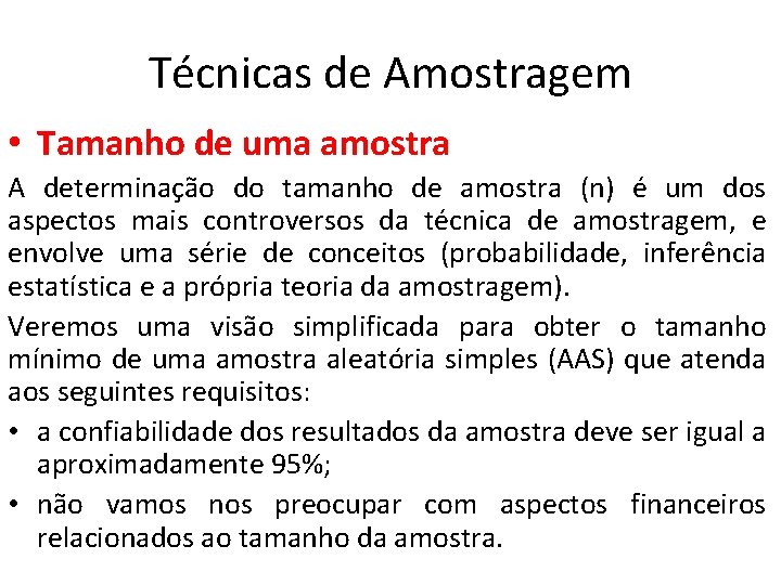 Técnicas de Amostragem • Tamanho de uma amostra A determinação do tamanho de amostra Técnicas de Amostragem • Tamanho de uma amostra A determinação do tamanho de amostra