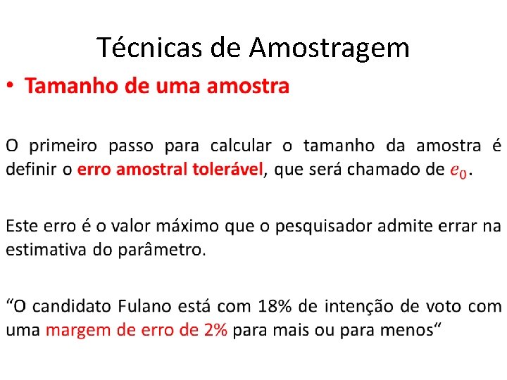 Técnicas de Amostragem • Técnicas de Amostragem •
