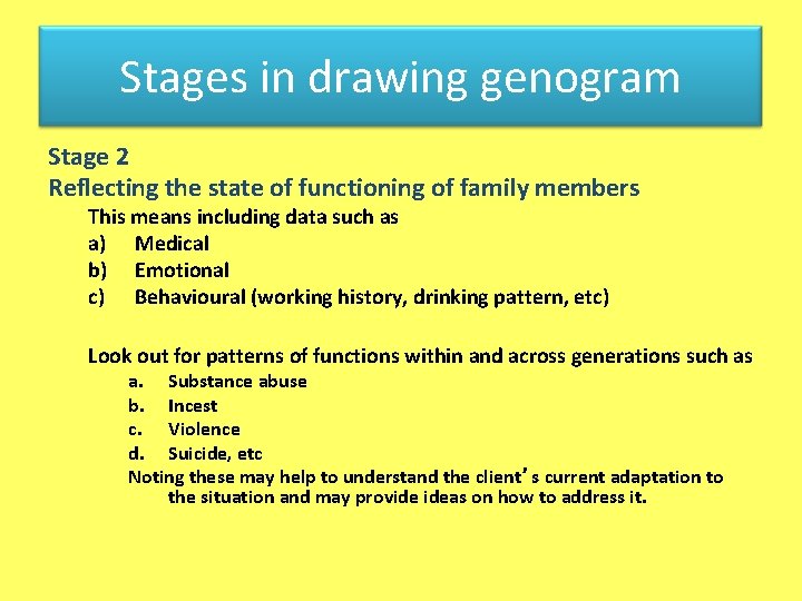 Stages in genogram drawing Stages in drawing genogram Stage 2 Reflecting the state of