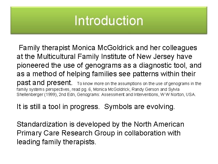 Introduction Family therapist Monica Mc. Goldrick and her colleagues at the Multicultural Family Institute