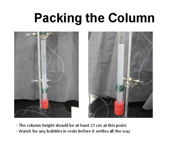 Packing the Column - The column height should be at least 25 cm at