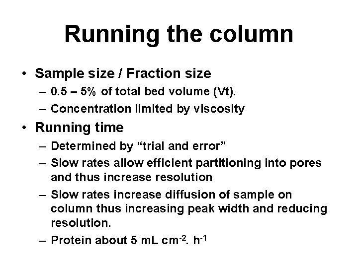 Running the column • Sample size / Fraction size – 0. 5 – 5%
