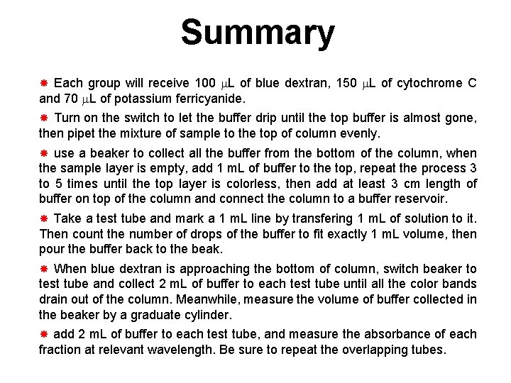 Summary Each group will receive 100 m. L of blue dextran, 150 m. L