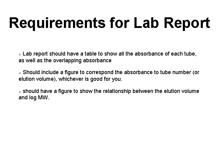 Requirements for Lab Report Lab report should have a table to show all the
