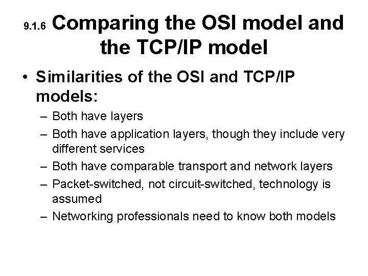9. 1. 6 Comparing the OSI model and the TCP/IP model • Similarities of 9. 1. 6 Comparing the OSI model and the TCP/IP model • Similarities of