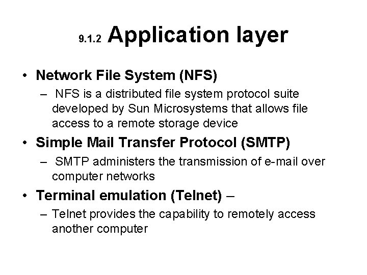 9. 1. 2 Application layer • Network File System (NFS) – NFS is a 9. 1. 2 Application layer • Network File System (NFS) – NFS is a