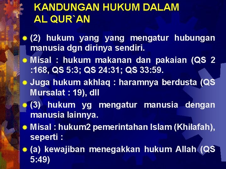 KANDUNGAN HUKUM DALAM AL QUR`AN (2) hukum yang mengatur hubungan manusia dgn dirinya sendiri.