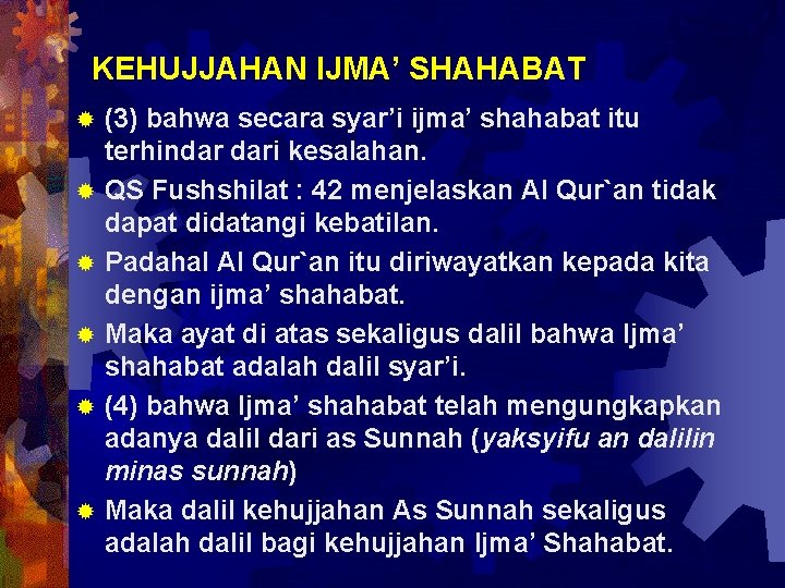 KEHUJJAHAN IJMA’ SHAHABAT ® ® ® (3) bahwa secara syar’i ijma’ shahabat itu terhindar