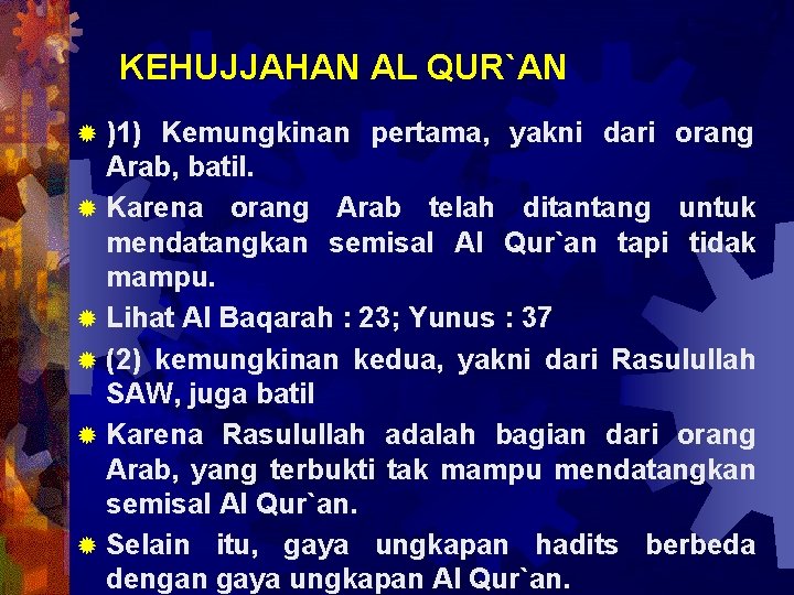 KEHUJJAHAN AL QUR`AN ® ® ® )1) Kemungkinan pertama, yakni dari orang Arab, batil.