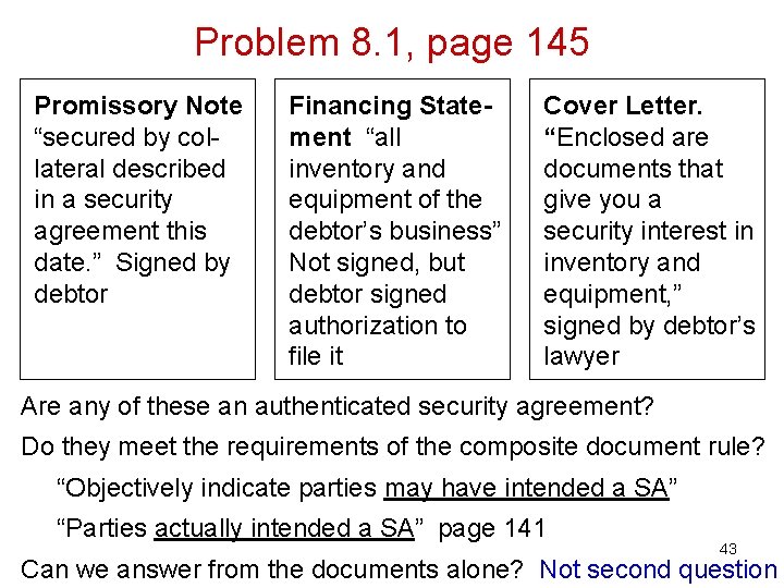 Problem 8. 1, page 145 Promissory Note “secured by collateral described in a security