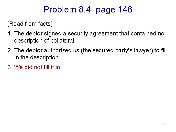 Problem 8. 4, page 146 [Read from facts] 1. The debtor signed a security