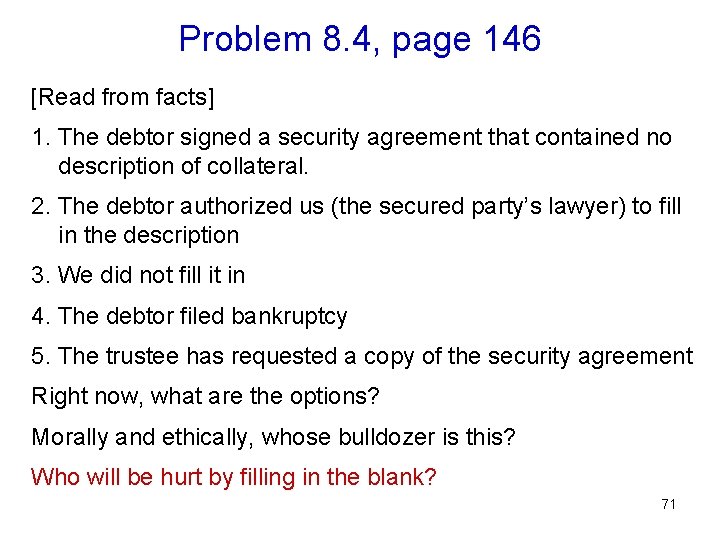 Problem 8. 4, page 146 [Read from facts] 1. The debtor signed a security