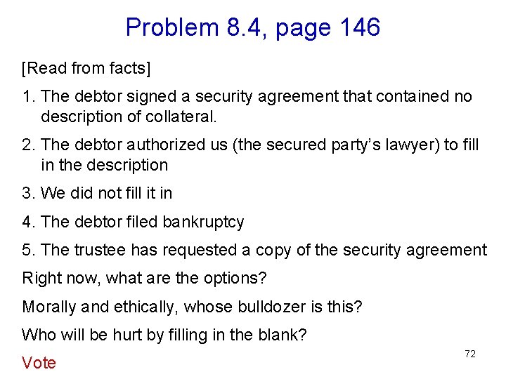 Problem 8. 4, page 146 [Read from facts] 1. The debtor signed a security