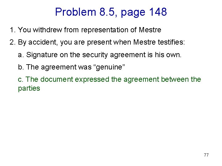 Problem 8. 5, page 148 1. You withdrew from representation of Mestre 2. By