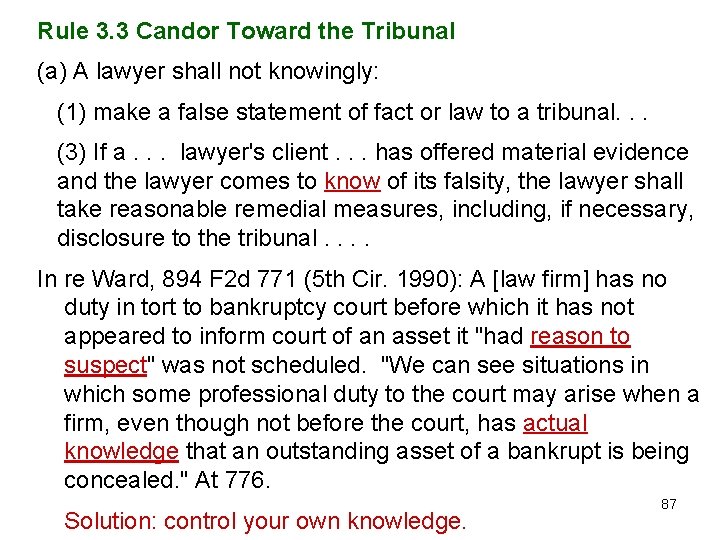 Rule 3. 3 Candor Toward the Tribunal (a) A lawyer shall not knowingly: (1)