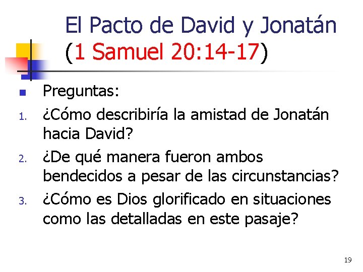 El Pacto de David y Jonatán (1 Samuel 20: 14 -17) n 1. 2. El Pacto de David y Jonatán (1 Samuel 20: 14 -17) n 1. 2.