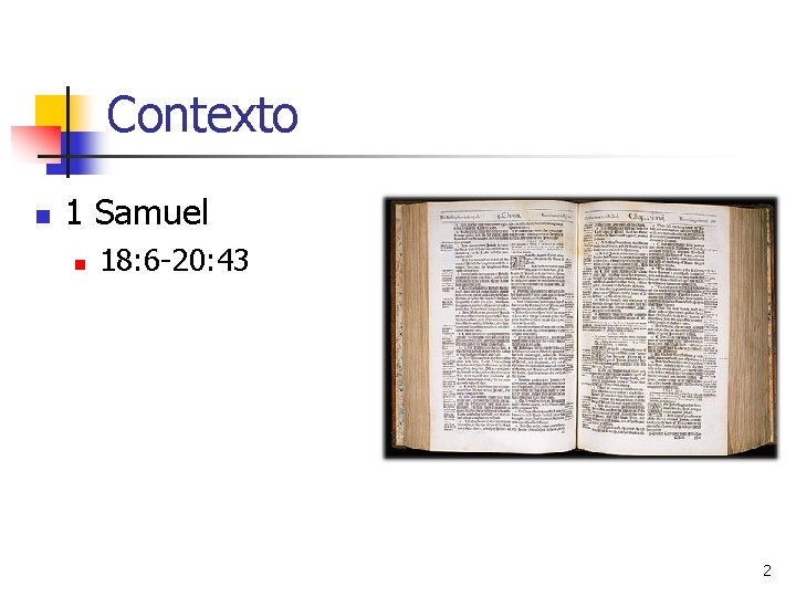 Contexto n 1 Samuel n 18: 6 -20: 43 2 Contexto n 1 Samuel n 18: 6 -20: 43 2