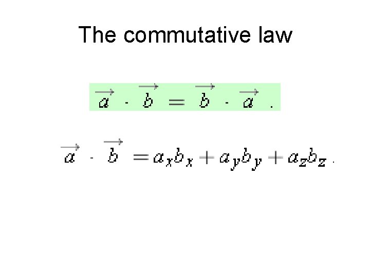  The commutative law 
