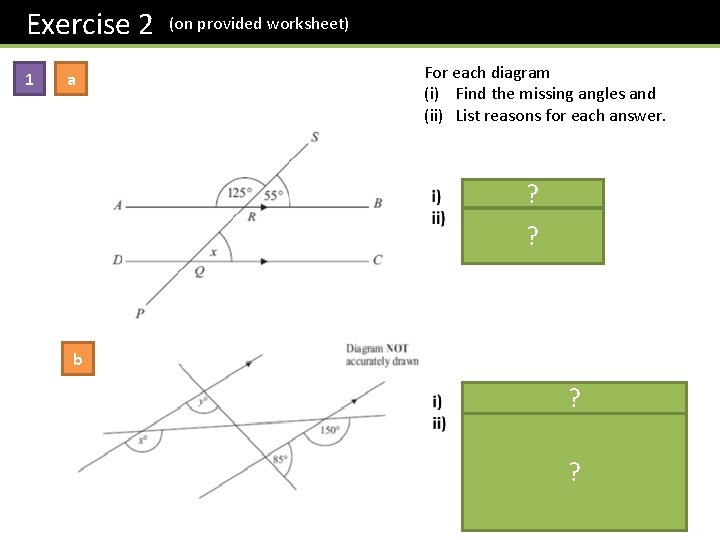 Exercise 2 (on provided worksheet) 1 a For each diagram (i) Find the missing