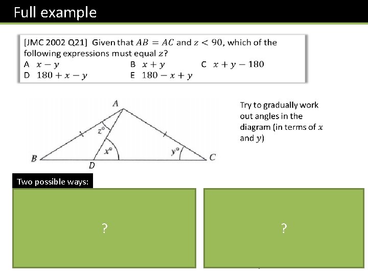 Full example Two possible ways: ? ? 