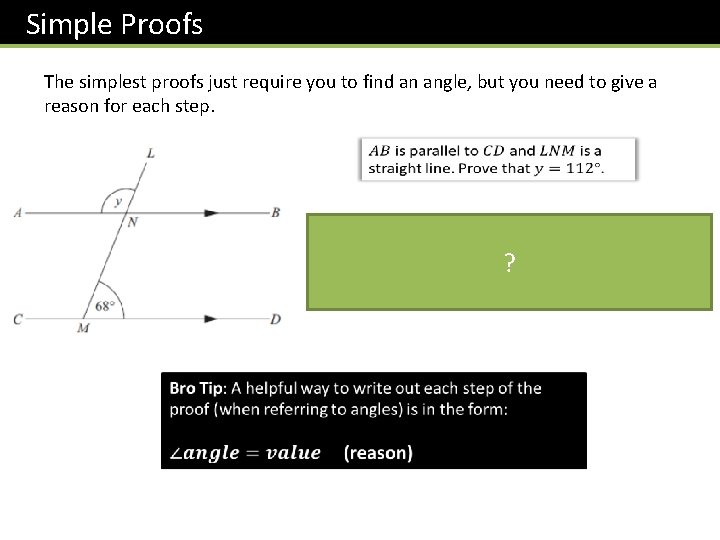 Simple Proofs The simplest proofs just require you to find an angle, but you