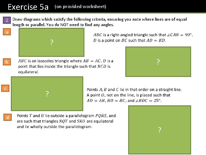 Exercise 5 a (on provided worksheet) 2 Draw diagrams which satisfy the following criteria,