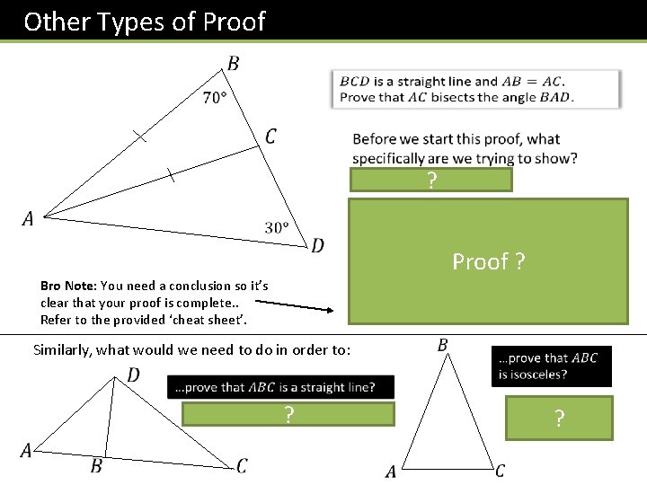 Other Types of Proof ? Proof ? Bro Note: You need a conclusion so