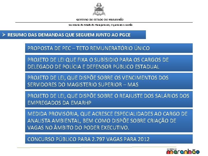 GOVERNO DO ESTADO DO MARANHÃO Secretaria de Estado do Planejamento, Orçamento e Gestão Ø