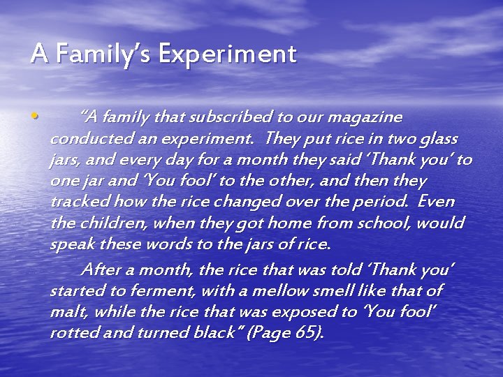 A Family’s Experiment • “A family that subscribed to our magazine conducted an experiment.