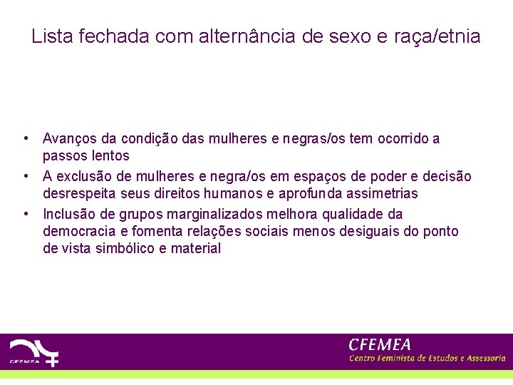 Lista fechada com alternância de sexo e raça/etnia • Avanços da condição das mulheres