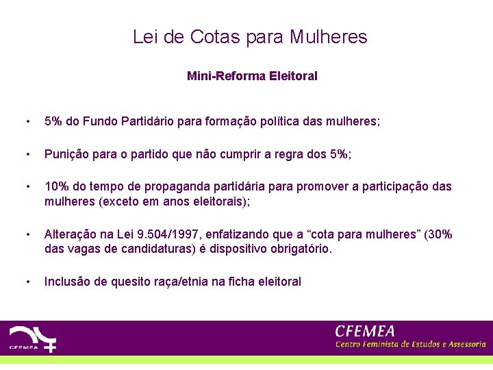 Lei de Cotas para Mulheres Mini-Reforma Eleitoral • 5% do Fundo Partidário para formação