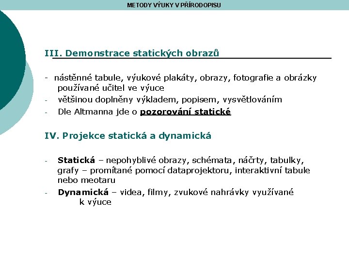 METODY VÝUKY V PŘÍRODOPISU III. Demonstrace statických obrazů - nástěnné tabule, výukové plakáty, obrazy,