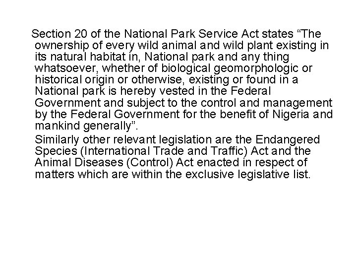 Section 20 of the National Park Service Act states “The ownership of every wild