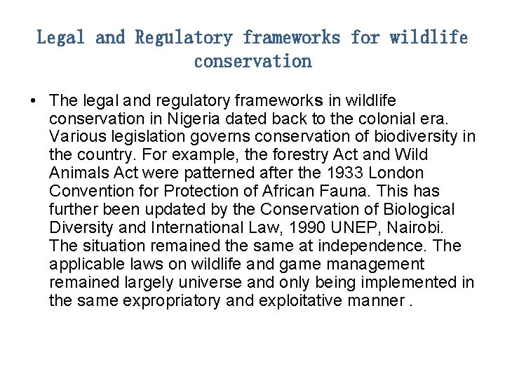 Legal and Regulatory frameworks for wildlife conservation • The legal and regulatory frameworks in