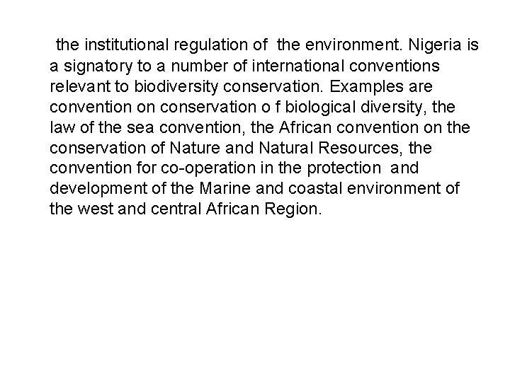 the institutional regulation of the environment. Nigeria is a signatory to a number of