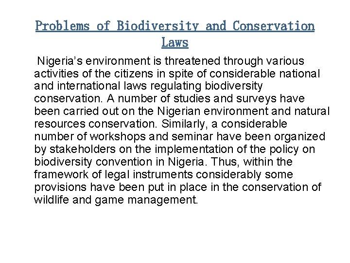 Problems of Biodiversity and Conservation Laws Nigeria’s environment is threatened through various activities of